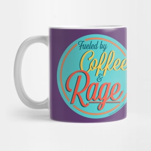 Fueled by Coffee & Rage Mug